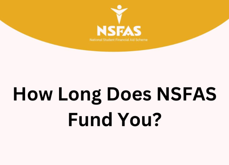 How Long Does NSFAS Fund You? [2023]